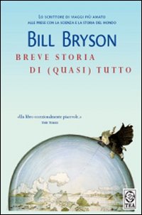 “Breve storia di (quasi) tutto” Bill Bryson, Ed Tea